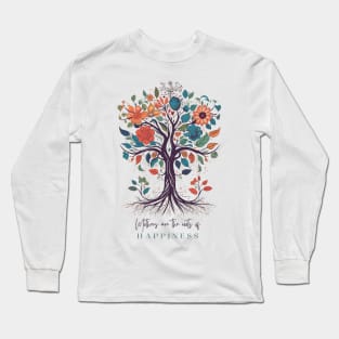 Mothers are the roots of happiness Long Sleeve T-Shirt